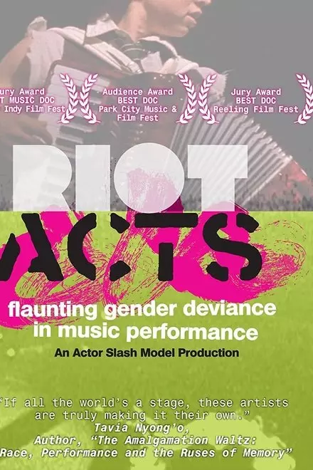 Riot Acts: Flaunting Gender Deviance in Music Performance